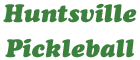 Huntsville Pickleball Club Discussion Board